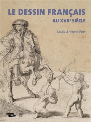 Le dessin français au XVIIe siècle, par Louis-Antoine Prat, livre disponible à prix réduit sur le stand de la Librairie du Louvre, au Salon du dessin 2025